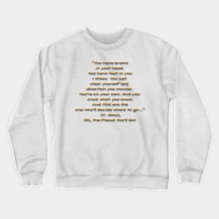 quote  Dr. Seuss Crewneck Sweatshirt